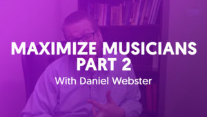 Maximizing Musicians For Church Ministry - Part 2