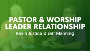 Pastor & Worship Leader Relationship