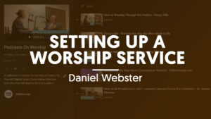 Setting Up A Worship Service
